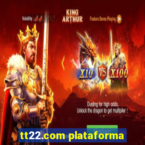 tt22.com plataforma